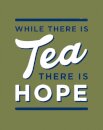 While There is Tea, There is Hope