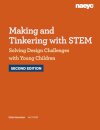 Making and Tinkering with STEM: Solving Design Challenges with Young Children, Second Edition
