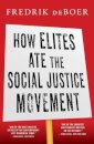 How Elites Ate the Social Justice Movement