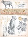 Artist's Guide to Drawing Realistic Animals