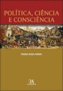 Política, Ciência E Consciência