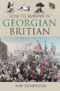 How To Survive in Georgian Britain