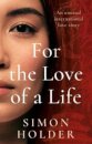 For the Love of a Life