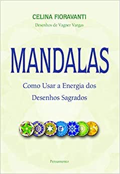 Mandalas: Como Usar A Energia Desenhos Sagrados