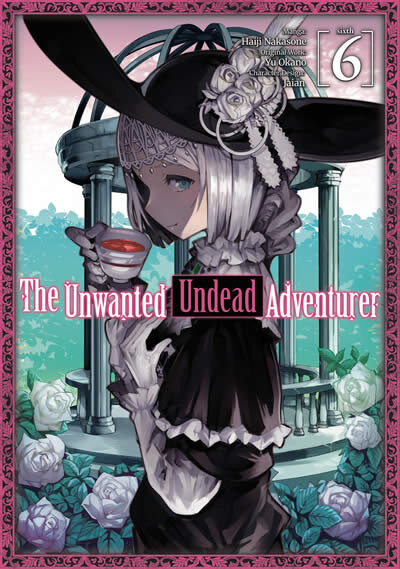 Unwanted Undead Adventurer Vol 6