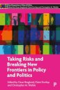 Taking Risks and Breaking New Frontiers in Policy and Politics