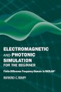 Electromagnetic and Photonic Simulation for the Beginner: Finite-Difference Frequency-Domain in MATLAB (R)