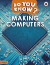 Do You Know? Level 2 – Making Computers