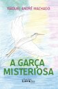 A Garça Misteriosa