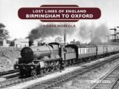 Lost Lines of England: Birmingham to Oxford