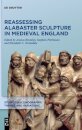 Reassessing Alabaster Sculpture in Medieval England