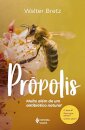 Própolis: Muito Além De Um Antibiótico Natural