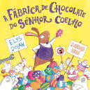 A Fábrica de Chocolate do Senhor Coelho