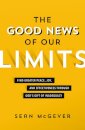 The Good News of Our Limits