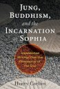 Jung, Buddhism, and the Incarnation of Sophia