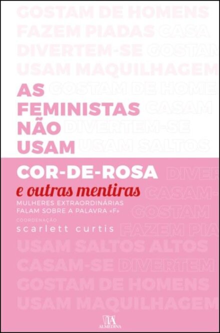 As Feministas Não Usam Cor-de-Rosa e Outras Mentiras