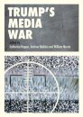 Trump’s Media War