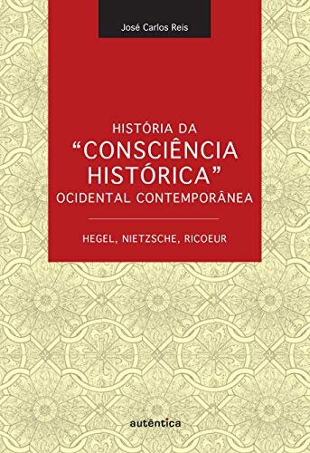 História Da “Consciência Histórica” Ocidental Contemporânea