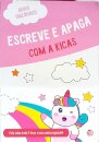 Adoro Unicórnios! Escreve E Apaga Com A Kicas