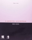A Questão Ancestral: África Negra