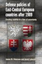 Defense Policies of East-Central European Countries After 1989