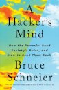 A Hacker's Mind : How the Powerful Bend Society's Rules, and How to Bend them Back