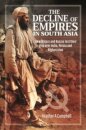 The Decline of Empires in South Asia