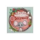 The Day You Were Born In December. . .