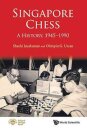 Singapore Chess: A History, 1945-1990