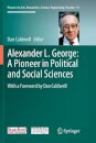 Alexander L. George: A Pioneer in Political and Social Sciences