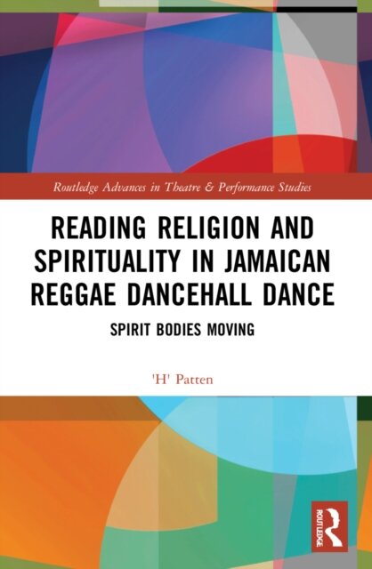 Reading Religion and Spirituality in Jamaican Reggae Dancehall Dance