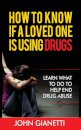 How to Know If a Loved One Is Using Drugs