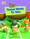 Bug Club Reading Corner: Age 4-7: Timmy Time: Timmy Wants to Win