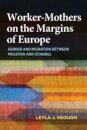 Worker-Mothers on the Margins of Europe