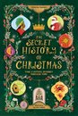 The Secret History Of Christmas