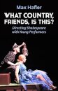 What Country, Friends, Is This?: Directing Shakespeare with Young Performers