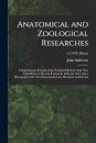 Anatomical and Zoological Researches