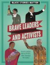 Black Stories Matter: Brave Leaders and Activists