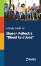A Study Guide for Sharon Pollock's "Blood Relations"