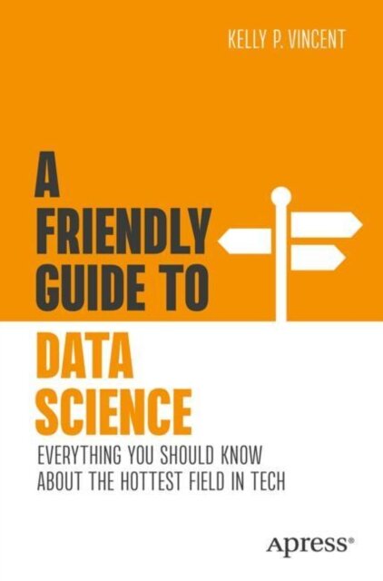 A Friendly Guide to Data Science