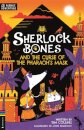 Sherlock Bones and the Curse of the Pharaoh’s Mask