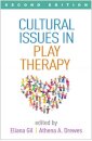 Cultural Issues in Play Therapy, Second Edition