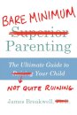 Bare Minimum Parenting