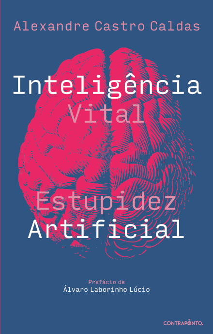 Inteligência Vital, Estupidez Artificial