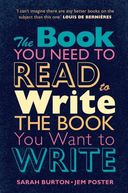 The Book You Need to Read to Write the Book You Want to Write