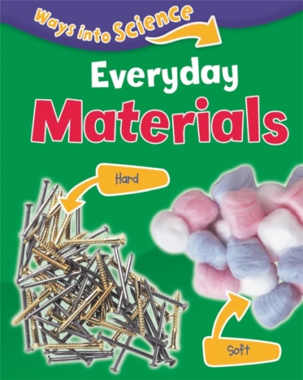 Ways Into Science: Everyday Materials