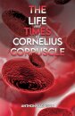The Life and Times of Cornelius Corpuscle