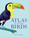 Atlas of Amazing Birds