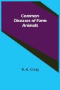 Common Diseases of Farm Animals