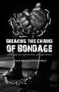 Breaking the Chains of Bondage